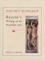 Nature's Workshop - Renoirs Writings on the Decorative Arts
