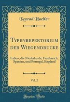 Typenrepertorium Der Wiegendrucke, Vol. 2