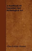A Handbook Of Legendary And Mythological Art
