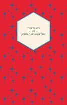 The Plays of John Galsworthy