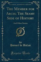 The Member for Arcis; The Seamy Side of History