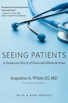 Seeing Patients – A Surgeon′s Story of Race and Medical Bias, With a New Preface