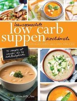 Hausgemachte Low Carb Suppen Kochbuch