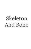 Skeleton And Bone