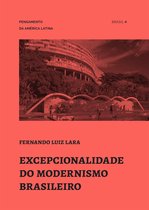 Pensamento da América Latina 4 - Excepcionalidade do modernismo brasileiro