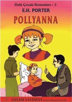 Pollyanna - Ünlü Çocuk Romanları 5