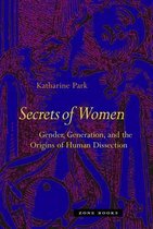 Secrets of Women – Gender, Generation, and the Origins of Human Dissection