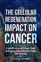 The cellular regeneration impact on cancer
