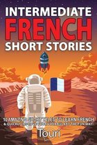 Intermediate French Stories- Intermediate French Short Stories