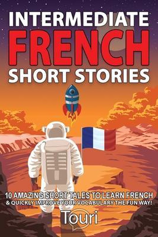 Intermediate French Stories Intermediate French Short Stories, Touri Language...