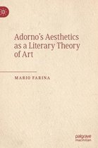 Adorno's Aesthetics as a Literary Theory of Art