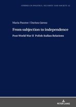 Studies in Politics, Security and Society- From Subjection to Independence