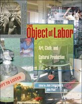 The Object of Labor - Art, Cloth and Cultural Production