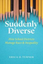 Suddenly Diverse – How School Districts Manage Race and Inequality