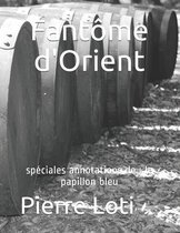 Fantome d'Orient: speciales annotations de