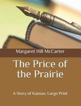 The Price of the Prairie: A Story of Kansas