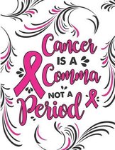 Cancer is a Comma not a Period