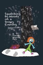 Squatching Classics- Squatching By Woods on a Snowy Evening (A Squatching Classics Book)