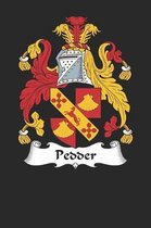 Pedder: Pedder Coat of Arms and Family Crest Notebook Journal (6 x 9 - 100 pages)