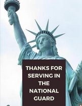Thanks For Serving In The National Guard: Blank Notebook Veterans Day Themed