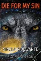 Die For My Sin: Book One of the Lost And Found Series