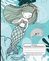 Journal Primary Composition mermaid grades k-2 Draw and Write: Primary Composition Notebook Half Ruled Half Blank Cute Draw and Write Journal with Pic