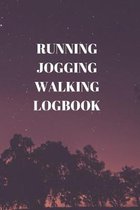 Running Jogging Walking Logbook: 90 Pages of 6 X 9 Inch Daily Record of Your Exercise Regime