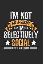Sarcastic I'm not anti-Social Notebook