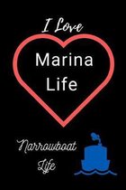 I love Marina Life: Funny Novelty Narrowboat Life Lined Notebook / Journal (6'' x 9'')