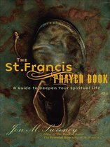 US - The St. Francis Prayer Book: A Guide to Deepen Your Spiritual Life