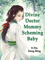 Volume 1 1 - Divine Doctor Mommy: Scheming Baby