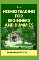 DIY Homesteading for Beginners and Dummies