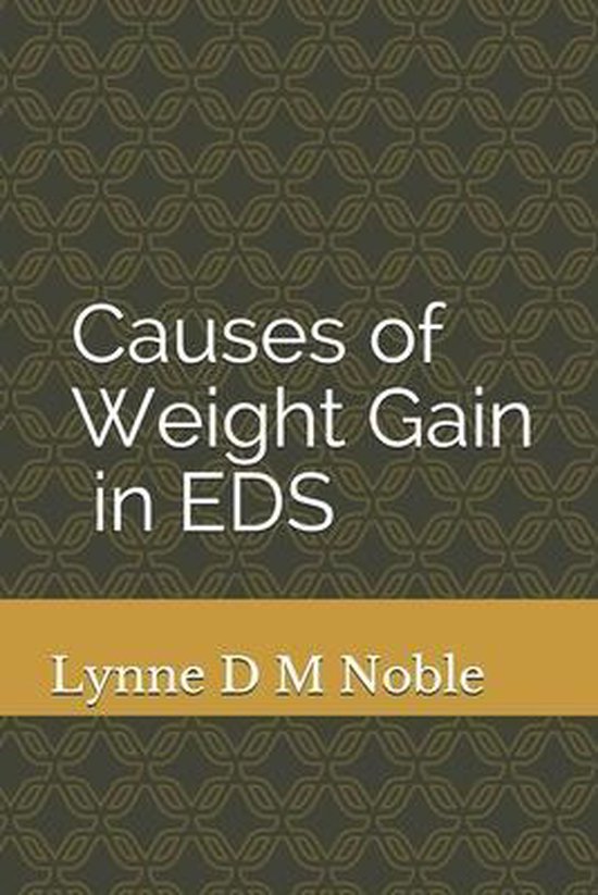 Causes of Weight Gain in EDS, Lynne D M Noble 9798661266637 Boeken