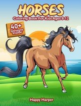 Horses Coloring Book For Kids Ages 8-12