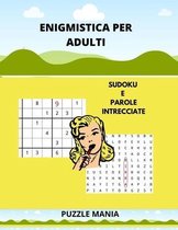 Enigmistica Per Adulti: Sudoku e Parole Intrecciate