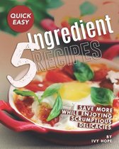 Quick Easy 5-Ingredient Recipes