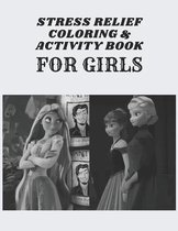 Stress Relief Coloring & Activity Book For Girls