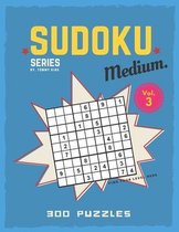 Sudoku series by. Tommy King Medium. Vol. 3 300 puzzles Find your level here