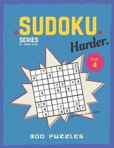 Sudoku series by. Tommy King Harder. Vol. 4 300 puzzles Find your level here