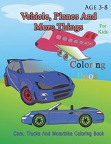 Vehicle, Planes And More Things Coloring Book