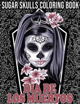 Sugar Skulls Coloring Book - Dias De Los Muertos