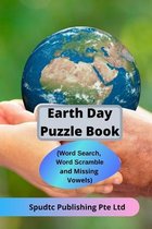 Earth Day Puzzle Book (Word Search, Word Scramble and Missing Vowels)