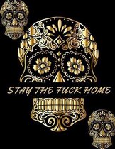 Stay The Fuck Home