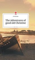 The Adventures of good old Christine. Life is a Story - story.one