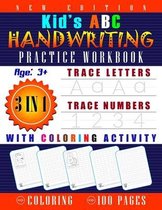 Kids ABC Handwriting Practice Workbook-Trace Letters, Trace Numbers with Coloring Activity: Alphabet Handwriting Book for kids With Numbers: Preschool writing Workbook with Sight Words: Toddl