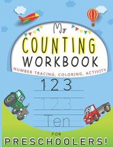 My Counting Workbook: NUMBER TRACING COLORING ACTIVITY FOR PRESCHOOLERS!