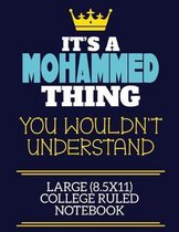 It's A Mohammed Thing You Wouldn't Understand Large (8.5x11) College Ruled Notebook