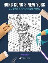 Hong Kong & New York: AN ADULT COLORING BOOK: Hong Kong & New York - 2 Coloring Books In 1
