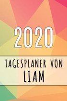 2020 Tagesplaner von Liam: Personalisierter Kalender f�r 2020 mit deinem Vornamen