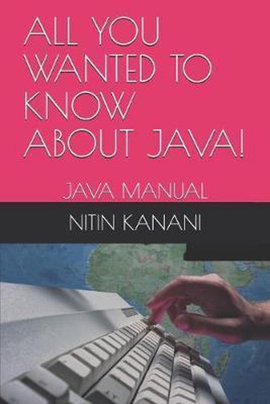All You Wanted to Know about Java! | 9781694334206 | Nitin Kanani ...